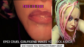 Eps3 Cruel girlfriend makes you suck a dick and swallow too