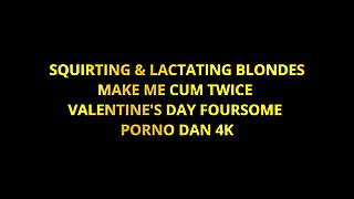 Squirting & Lactating Blondes Make Me Cum Twice In Valentine